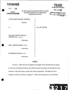 Court filings: District Court, order; District Court, Little Rock School District's (LRSD's) amended motion for attorneys' fees and costs; District Court, joint motion to relieve Arkansas Department of Education (ADE) from its obligation to file a February 1999 semiannual monitoring report; District Court, opposition of Joshua intervenors to join motion; District Court, notice of filing, Arkansas Department of Education (ADE) project management report
