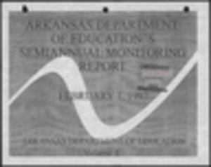 Arkansas Department of Education's Semiannual Monitoring Report, Volume 1