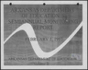 Arkansas Department of Education's Semiannual Monitoring Report, Volume 2