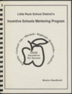 Incentive Schools: ''Little Rock School District's Incentive Schools Mentoring Program,'' mentor handbook