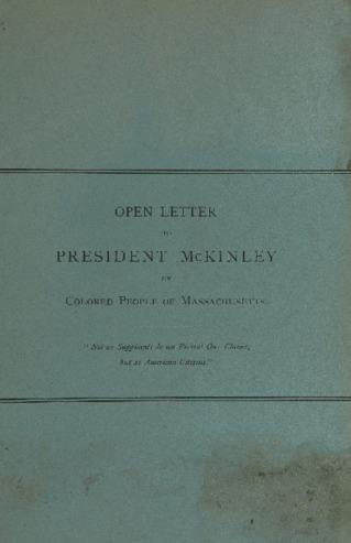 Open letter to President McKinley by colored people of Massachusetts.