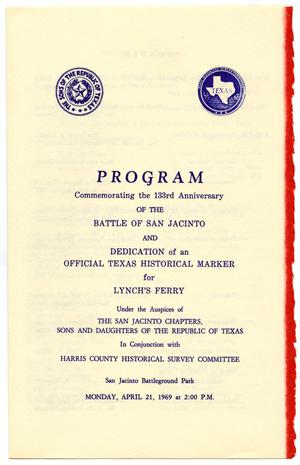 Program Commemorating the 133rd Anniversary of the Battle of San Jacinto and Dedication of an Official Texas Historical Marker for Lynch's Ferry, April 21, 1969