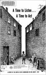 A time to listen ... a time to act; voices from the ghettos of the Nation's cities; [a report]