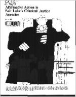 Affirmative action in Salt Lake's criminal justice agencies : a report