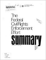 The federal civil rights enforcement effort; summary