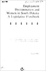 Employment discrimination and women in South Dakota : a legislative handbook