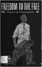 Freedom to the free : century of emancipation, 1863-1963; a report to the President